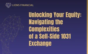 Unlocking Your Equity: Navigating the Complexities of a Sell-Side 1031 Exchange in Commercial Real Estate.